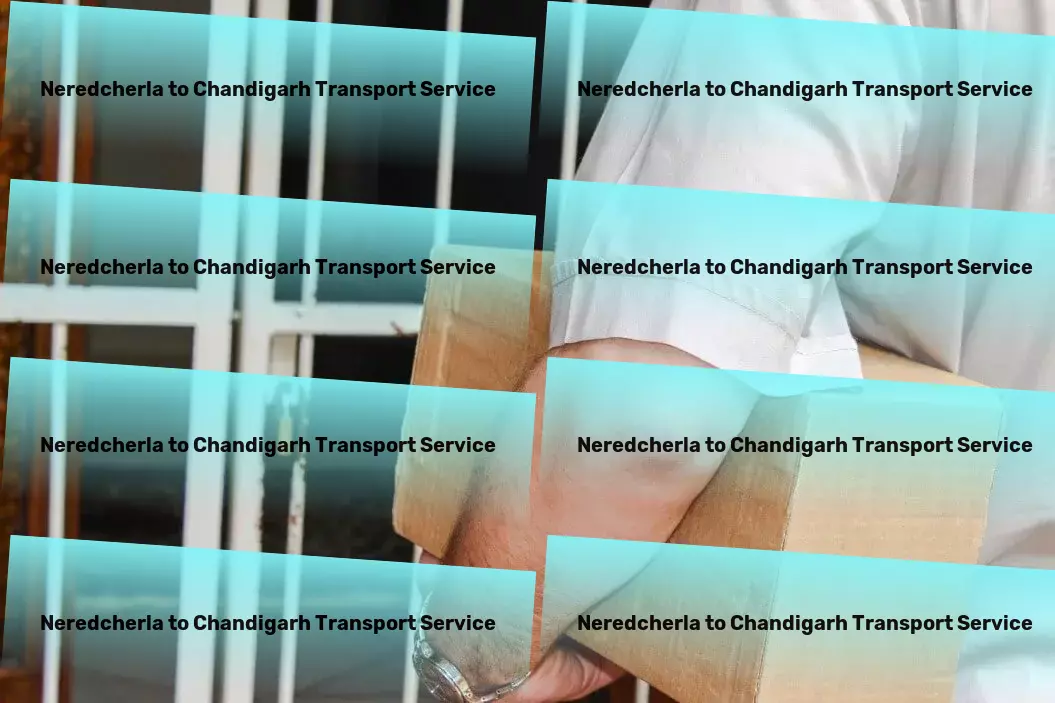 Neredcherla to Chandigarh Transport Driving your success with our comprehensive logistics strategies. - Local package logistics