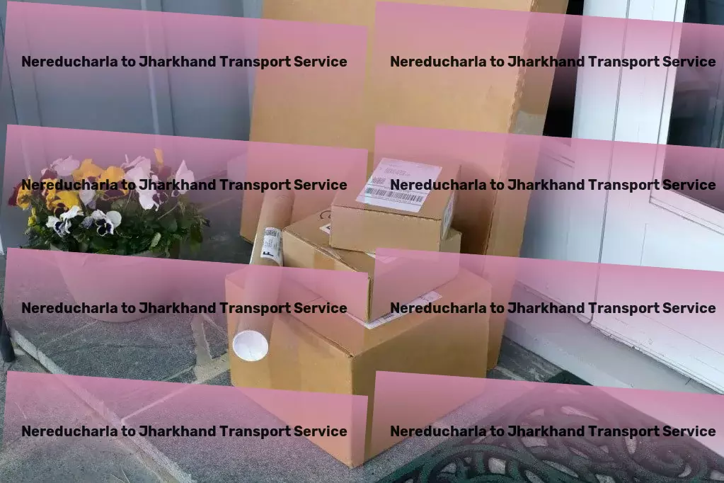 Nereducharla to Jharkhand Transport Full-service freight and shipment