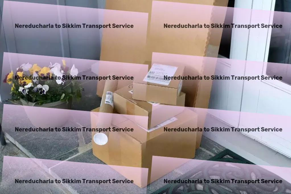 Nereducharla to Sikkim Transport Your personal assistant for managing daily tasks efficiently! - Heavy load freight logistics