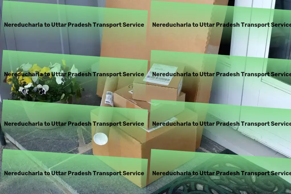 Nereducharla to Uttar Pradesh Transport Pioneering advancements in sustainable living solutions! - Citywide freight solutions