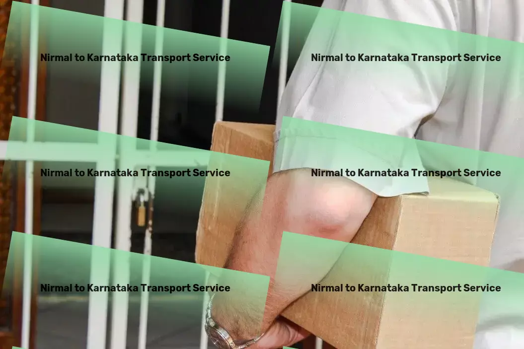 Nirmal to Karnataka Transport Discover the ultimate in luxury lifestyle services! - Commercial freight transport