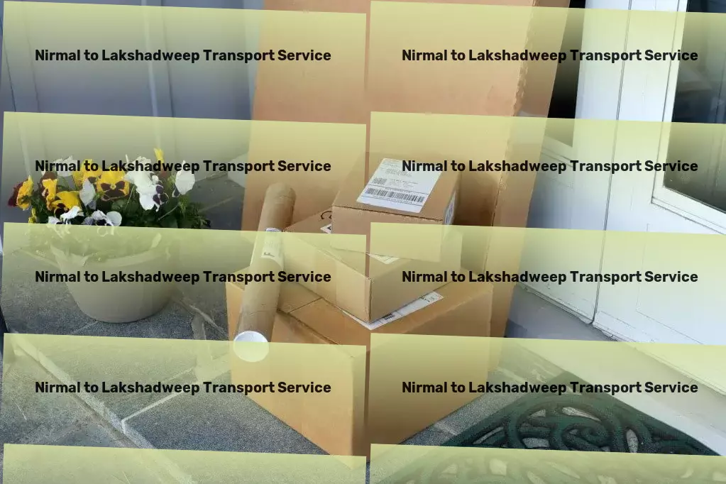 Nirmal to Lakshadweep Transport Professional goods shipment solutions