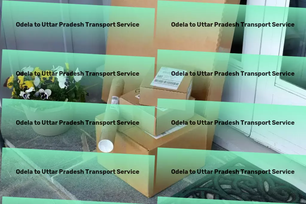 Odela to Uttar Pradesh Transport Commanding the forefront of India's transport innovation! - National cargo shipment solutions