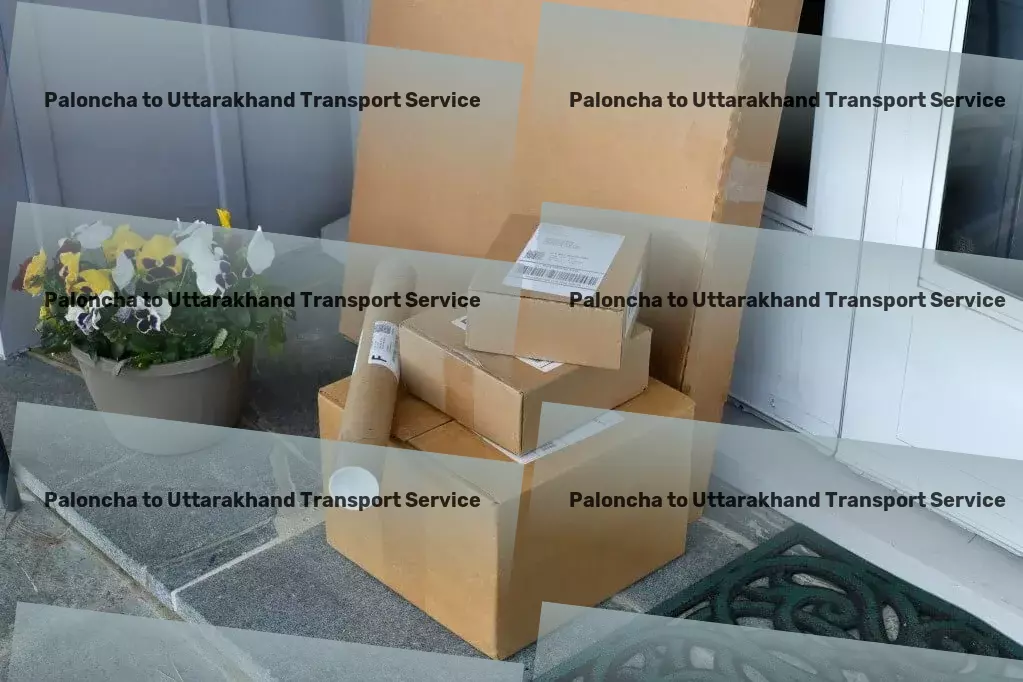 Paloncha to Uttarakhand Transport Multi-regional moving solutions