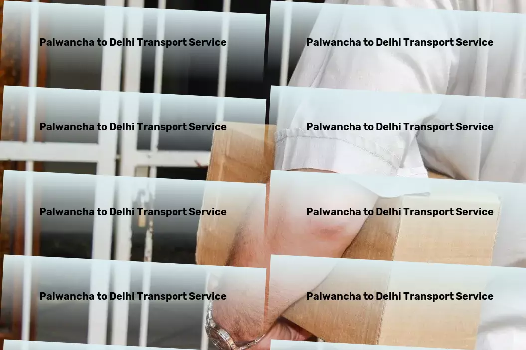 Palwancha to Delhi Transport Leading innovations for a smoother transit journey within India. - Full-scale parcel shipment