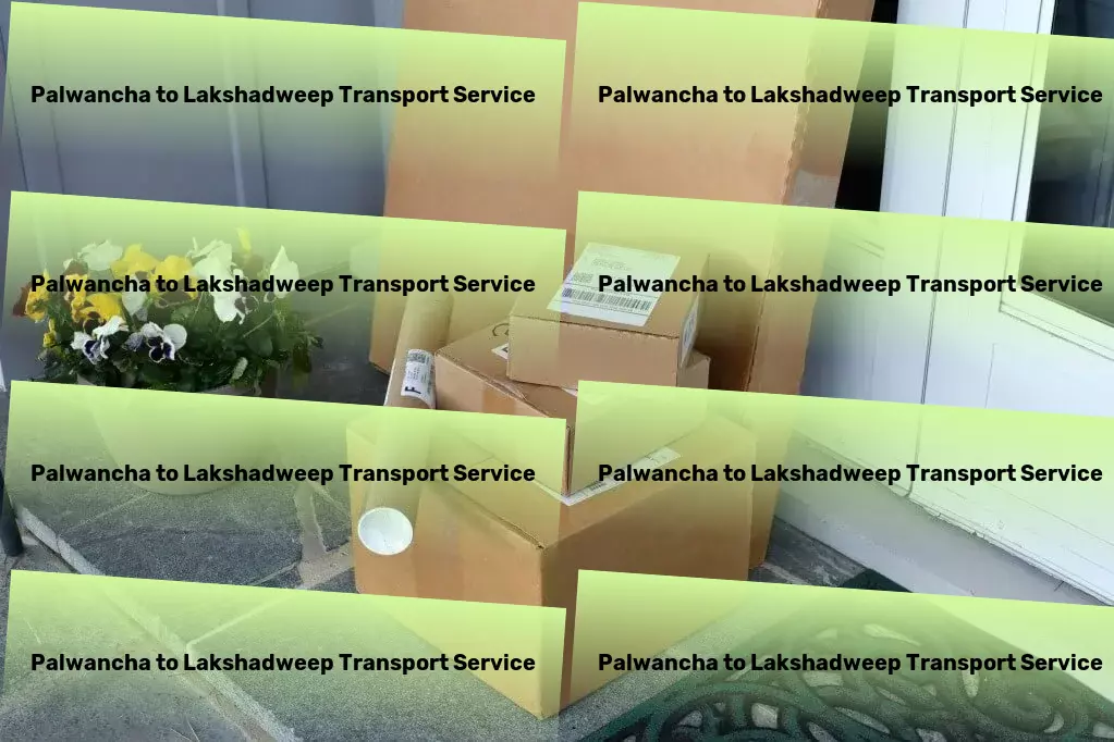 Palwancha to Lakshadweep Transport Multi-city logistics coordination