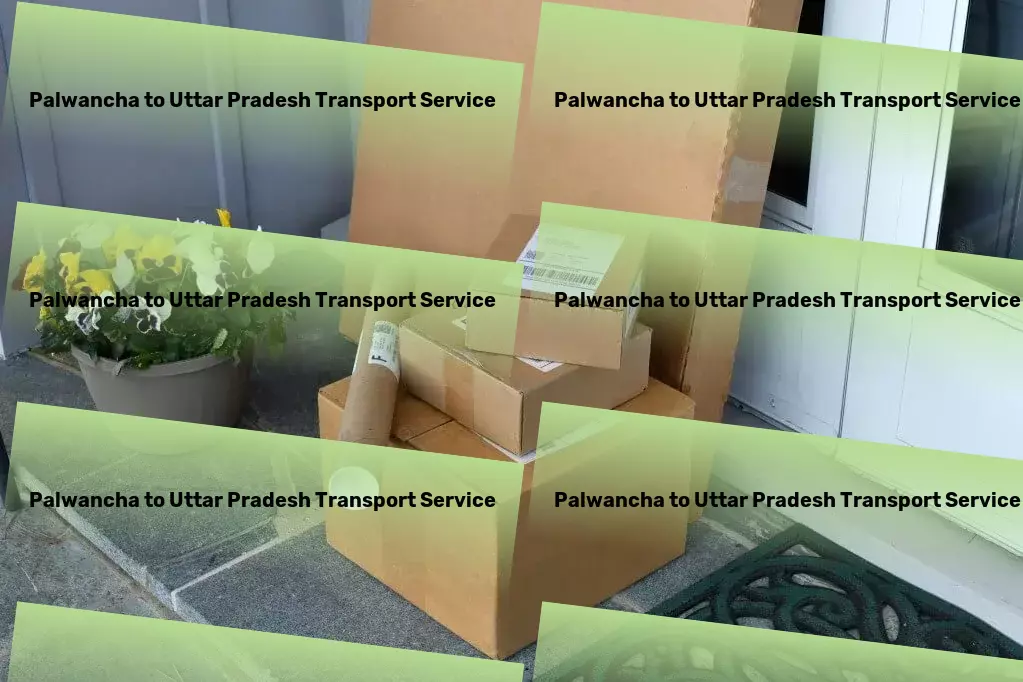 Palwancha to Uttar Pradesh Transport Transform your morning routine for better days! - Advanced shipping logistics