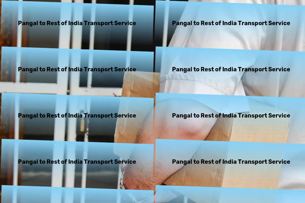 Pangal to Rest Of India Transport Dedicated logistics solutions