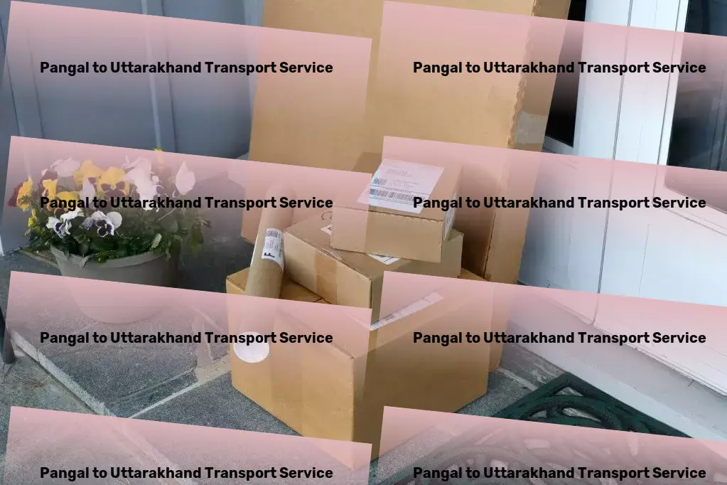 Pangal to Uttarakhand Transport Professional freight forwarding