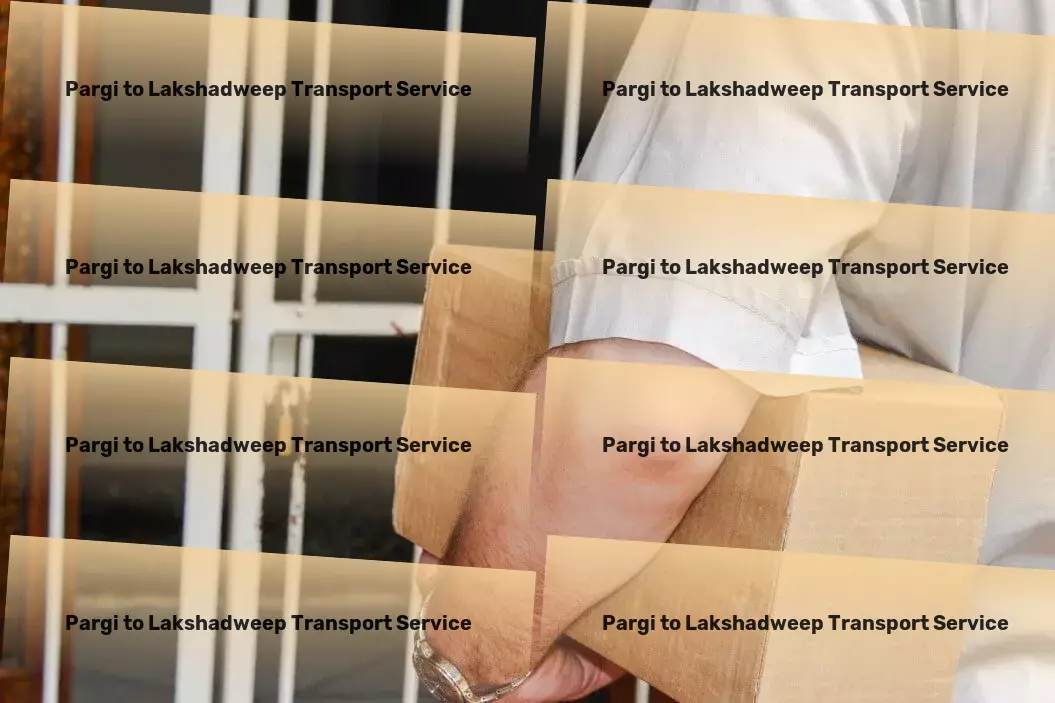 Pargi to Lakshadweep Transport A new era of convenience in city transportation! - Advanced logistics networks