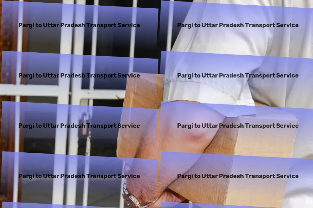 Pargi to Uttar Pradesh Transport Citywide freight logistics