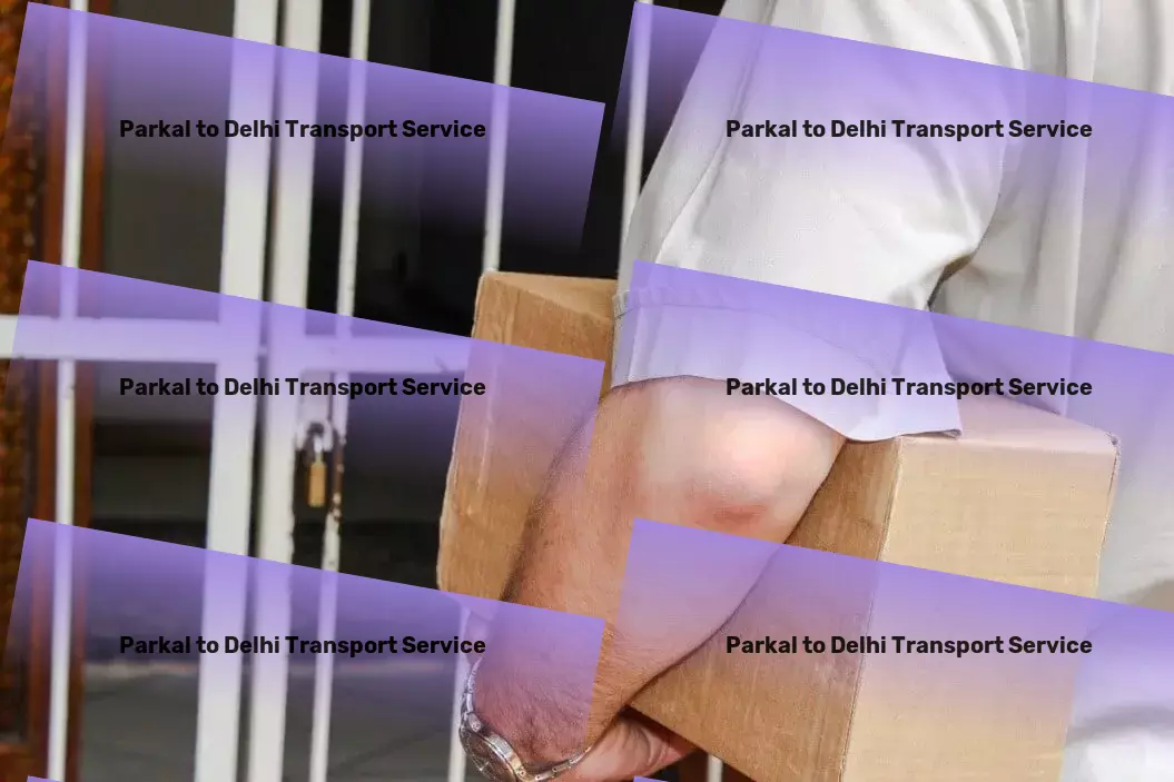 Parkal to Delhi Transport Local shipping solutions