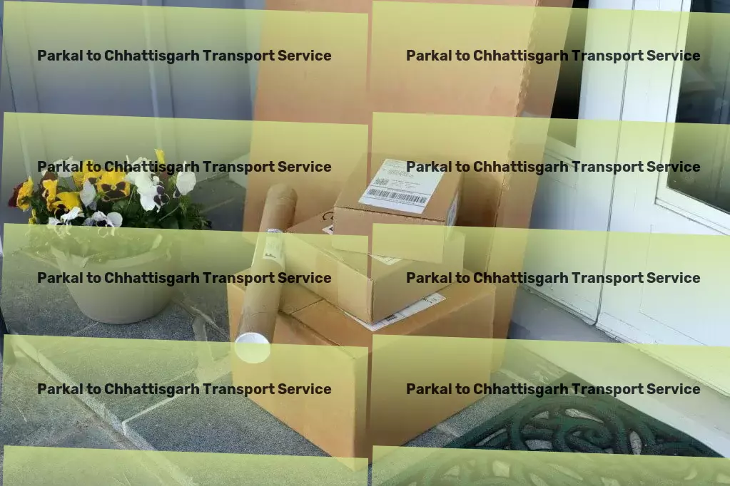 Parkal to Chhattisgarh Transport Local goods delivery