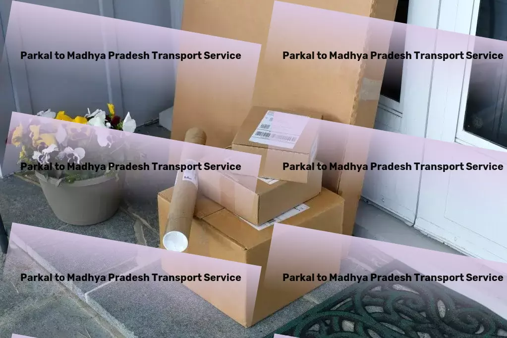 Parkal to Madhya Pradesh Transport Customized freight services