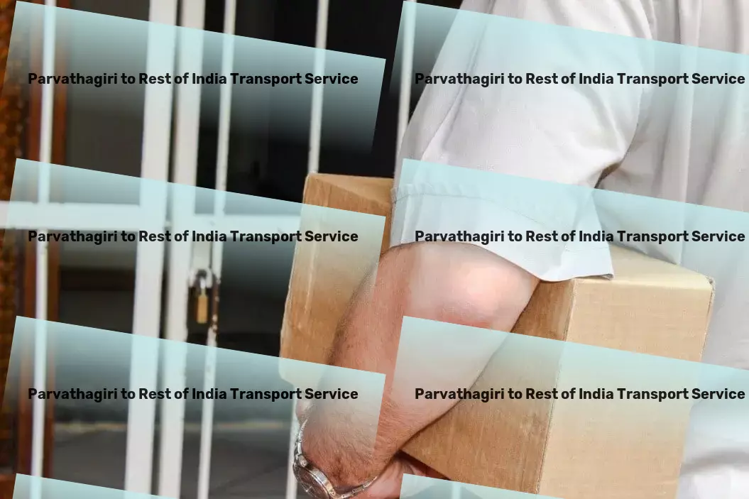 Parvathagiri to Rest Of India Transport {Customized solutions for each logistical challenge in India. - Quick goods forwarding