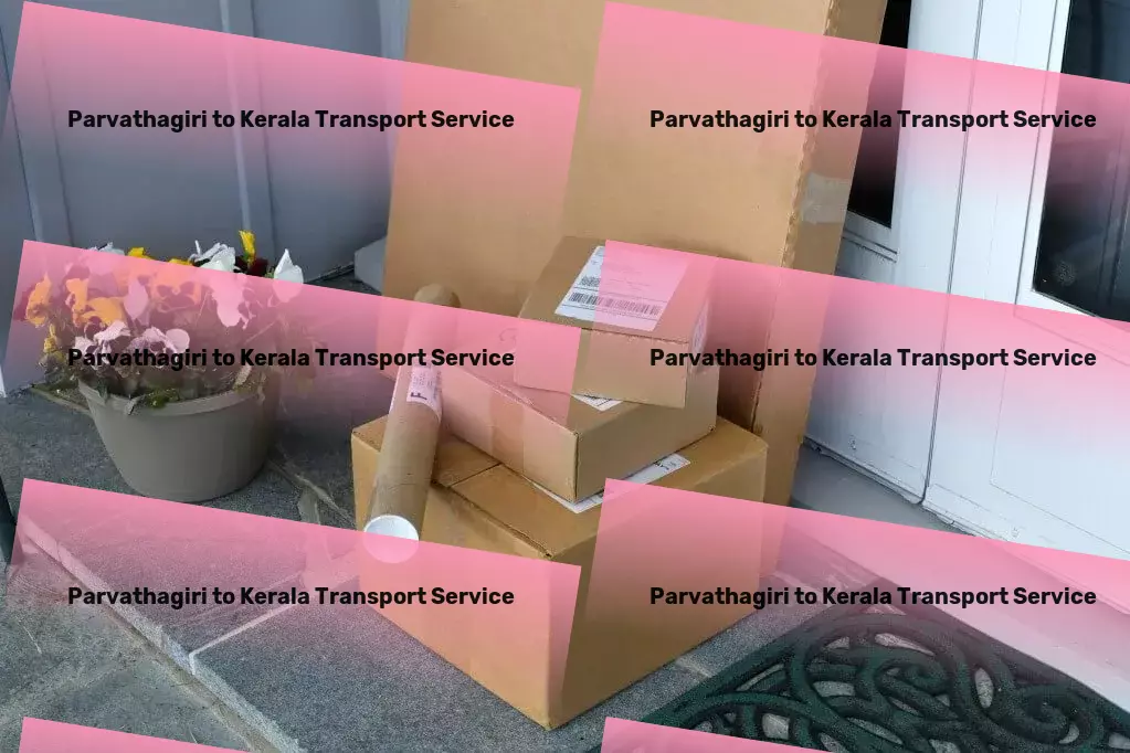 Parvathagiri to Kerala Transport Dive into the world of gaming with top picks and tips! - Multi-state freight forwarding