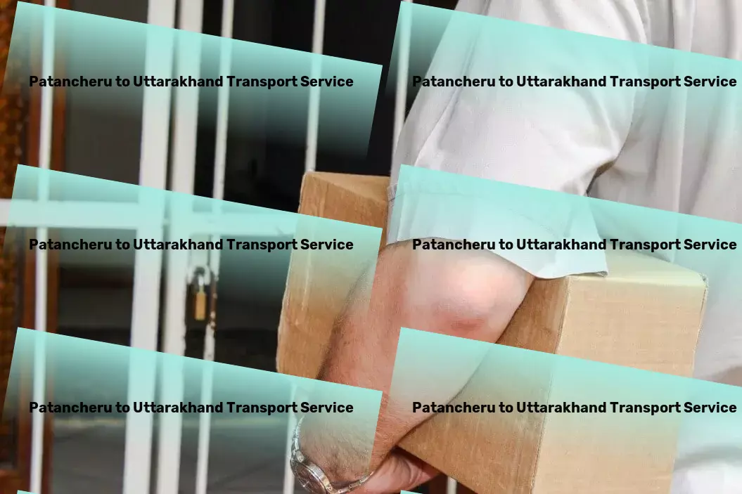 Patancheru to Uttarakhand Transport High-volume parcel delivery